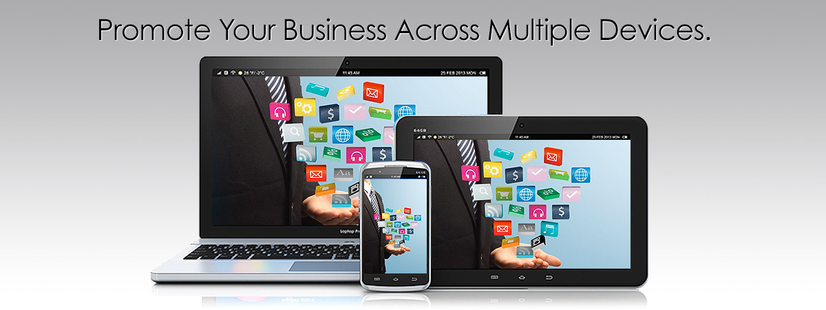 Promote Your Business Across Multiple Devices
