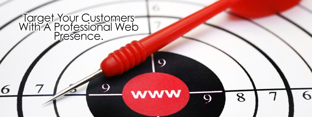 Target Your Customers With A Professional Web Presence
